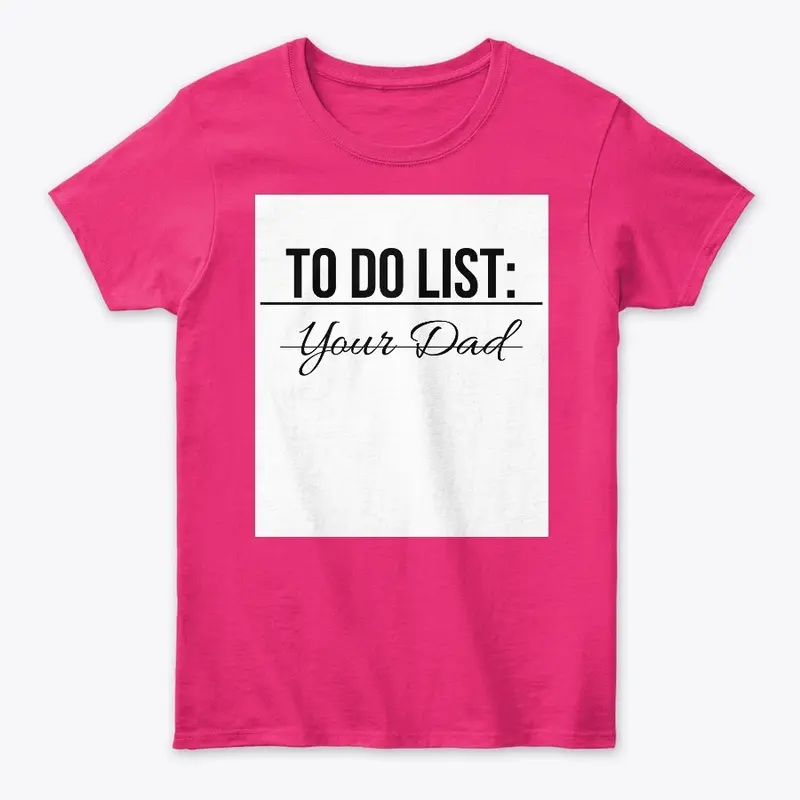 To Do List: Your Dad